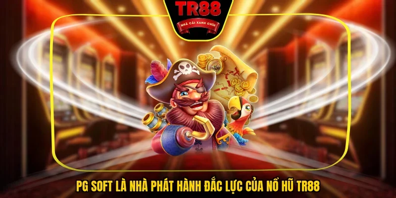 PG Soft là nhà phát hành đắc lực của nổ hũ TR88
