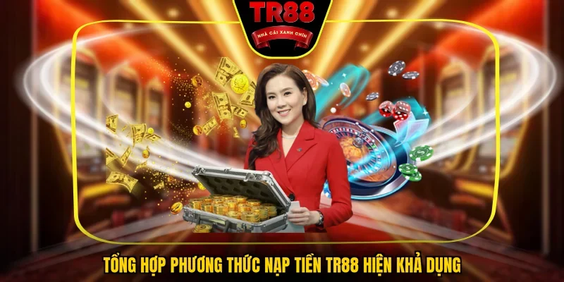 Tổng hợp phương thức nạp tiền TR88 hiện khả dụng